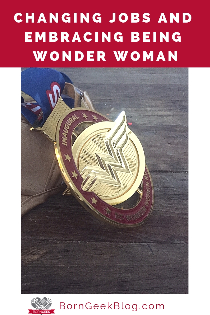 Changing Jobs and Embracing Being Wonder Woman