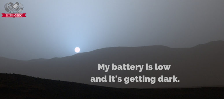 My battery is low and it's getting dark.